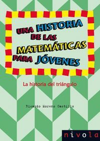 UNA HISTORIA DE LAS MATEMÁTICAS PARA JÓVENES. LA HISTORIA DEL TRIÁNGULO