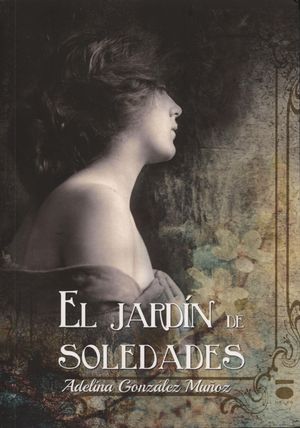 EL JARDIN DE SOLEDADES