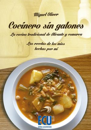 COCINERO SIN GALONES. LAS RECETAS DE LOS MÍOS HECHAS POR MÍ