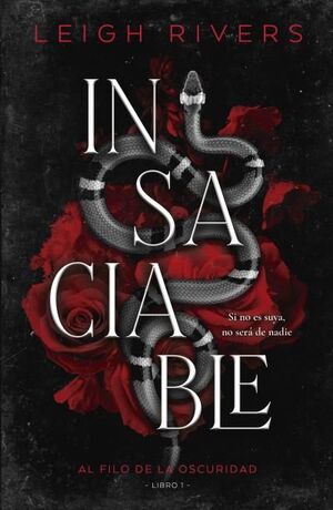 INSACIABLE (AL FILO DE LA OSCURIDAD LIBRO 1)