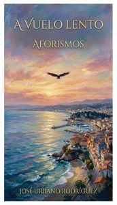 A VUELO LENTO. AFORISMOS