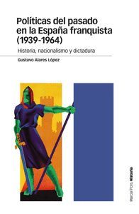 POLITICAS DEL PASADO EN LA ESPAÑA FRANQUISTA (1939-1964)