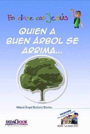 QUIEN A BUEN ARBOL SE ARRIMA...