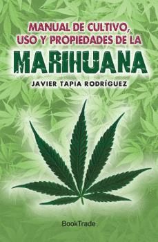 MANUAL DE CULTIVO USO Y PROPIEDADES DE LA MARIHUANA