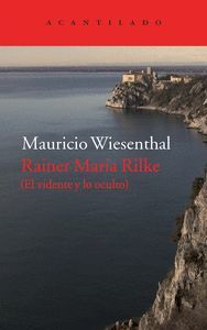 RAINER MARIA RILKE (EL VIDENTE Y LO OCULTO)