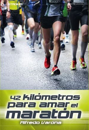 42 KILOMETROS PARA AMAR EL MARATON