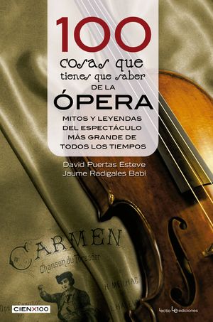 100 COSAS QUE TIENES QUE SABER DE LA OPERA