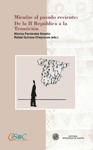 MIRADAS AL PASADO RECIENTE: DE LA II REPUBLICA A LA TRANSICION