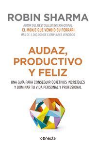 AUDAZ, PRODUCTIVO Y FELIZ