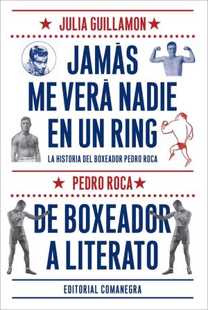 JAMÁS ME VERÁ NADIE EN UN RING