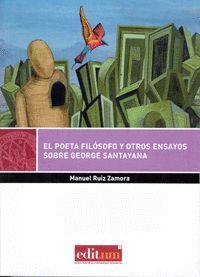 EL POETA FILOSOFO Y OTROS ENSAYOS SOBRE GEORGE SANTAYANA