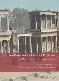 TEATROS ROMANOS EN ESPAÑA Y PORTUGAL +PATRIMONIO PROTEGIDO?
