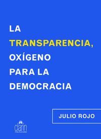 LA TRANSPARENCIA, OXIGENO PARA LA DEMOCRACIA