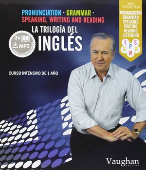 LA TRILOGÍA DEL INGLÉS (PRONUNCIATION / GRAMMAR / SPEAKING, WRITING AND READING)