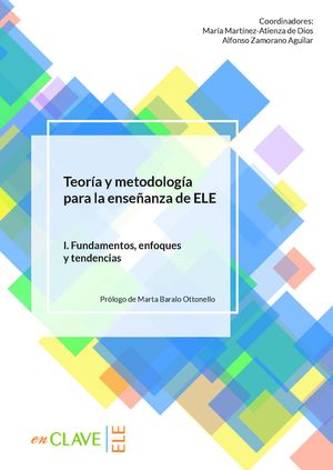 TEORÍA Y METODOLOGÍA PARA LA ENSEÑANZA DE ELE. VOL. I