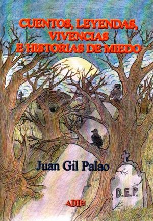 CUENTOS, LEYENDAS, VIVENCIAS E HISTORIAS DE MIEDO