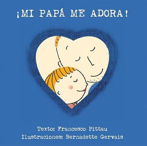 MI PAPA ME ADORA!