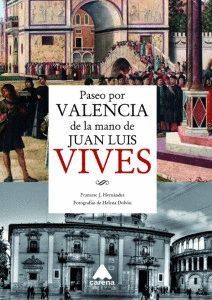 PASEO POR LA VALENCIA DE LA MANO DE JUAN LUIS VIVES