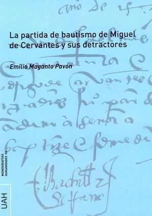 LA PARTIDA DE BAUTISMO DE MIGUEL DE CERVANTES Y SUS DETRACTORES