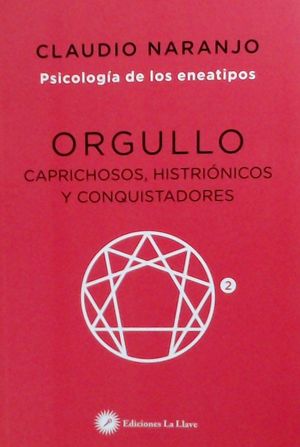 ORGULLO. CAPRICHOSOS, HISTRIÓNICOS Y CONQUISTADORES