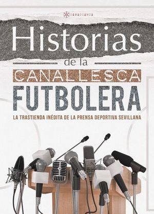 HISTORIAS DE LA CANALLESCA FUTBOLERA