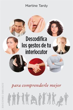 DESCODIFICA LOS GESTOS DE TU INTERLOCUTOR