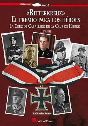 RITTERKREUZ EL PREMIO PARA LOS HEROES II