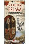 SEBASTIAN ESLAVA UN HEROE ROBADO A ESPAÑA
