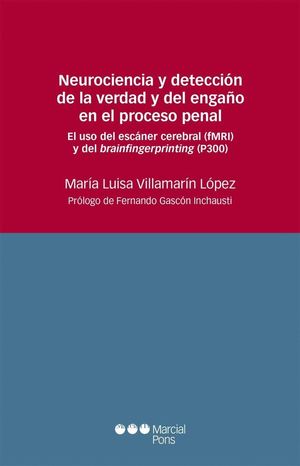 NEUROCIENCIA Y DETECCION DE LA VERDAD Y DEL ENGAÑO EN EL PROCESO