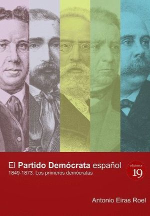 EL PARTIDO DEMOCRATA ESPAÑOL 1849-1873 LOS PRIMEROS DEMOCRATAS