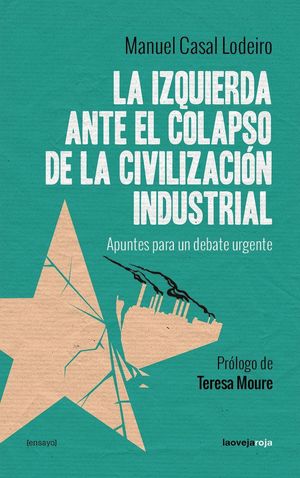 LA IZQUIERDA ANTE EL COLAPSO DE LA CIVILIZACION INDUSTRIAL