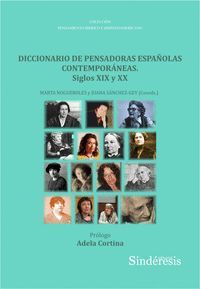 DICCIONARIO DE PENSADORAS ESPAÑOLAS CONTEMPORÁNEAS. SIGLOS XIX Y XX