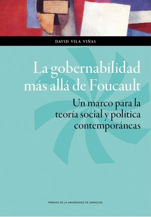 LA GOBERNABILIDAD MAS ALLA DE FOUCAULT