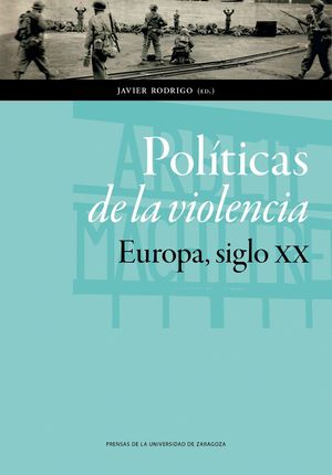 POLITICAS DE LA VIOLENCIA. EUROPA, SIGLO XX
