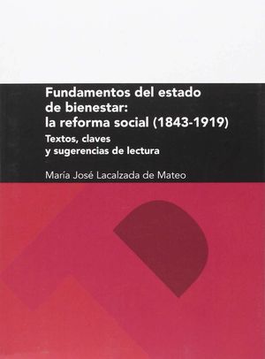 FUNDAMENTOS DEL ESTADO DE BIENESTAR: LA REFORMA SOCIAL (1843-1919