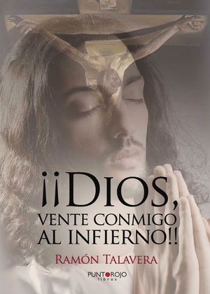 DIOS VENTE CONMIGO AL INFIERNO