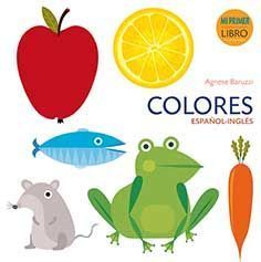 COLORES ESPAÑOL INGLES. MI PRIMER LIBRO