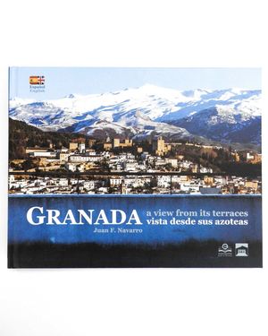 GRANADA VISTA DESDE SUS AZOTEAS