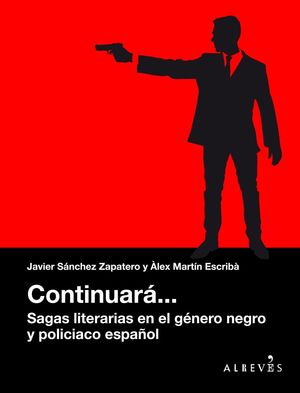CONTINUARA... SAGAS LITERARIAS EN EL GENERO NEGRO Y POLICIACO
