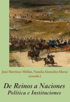 DE REINOS A NACIONES. POLÍTICA E INSTITUCIONES