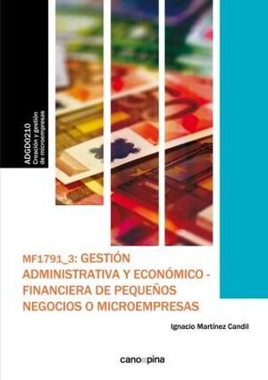 MF1791 GESTIÓN ADMINISTRATIVA Y ECONÓMICO-FINANCIERA DE PEQUEÑOS NEGOCIOS O MICR