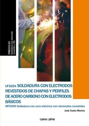 UF1624 SOLDADURA CON ELECTRODOS REVESTIDOS DE CHAPAS Y PERFILES DE ACERO CARBONO