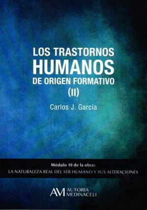 LOS TRASTORNOS HUMANOS DE ORIGEN FORMATIVO (II) MODULO 10