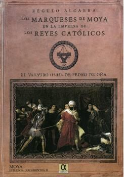 LOS MARQUESES DE MOYA EN LA EMPRESA DE LOS REYES CATOLICOS