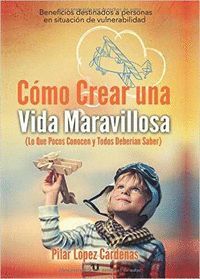 COMO CREAR UNA VIDA MARAVILLOSA