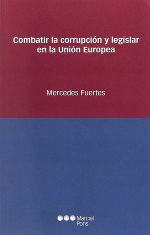 COMBATIR LA CORRUPCION Y LEGISLAR EN LA UNION EUROPEA.