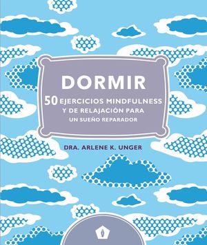 DORMIR 50 EJERCICIOS MINDFULNESS Y DE RELAJACION