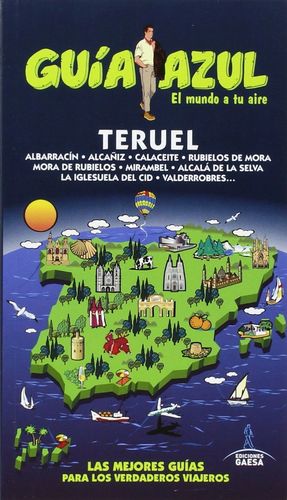 TERUEL GUIA AZUL (2015) ALBARRACIN, ALCAÑIZ, RUBIELOS DE MORA