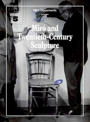 MIRO AND TWENTIETH CENTURY SCULPTURE