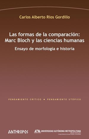 LAS FORMAS DE LA COMPARACION: MARC BLOCH Y LAS CIENCIAS HUMANAS